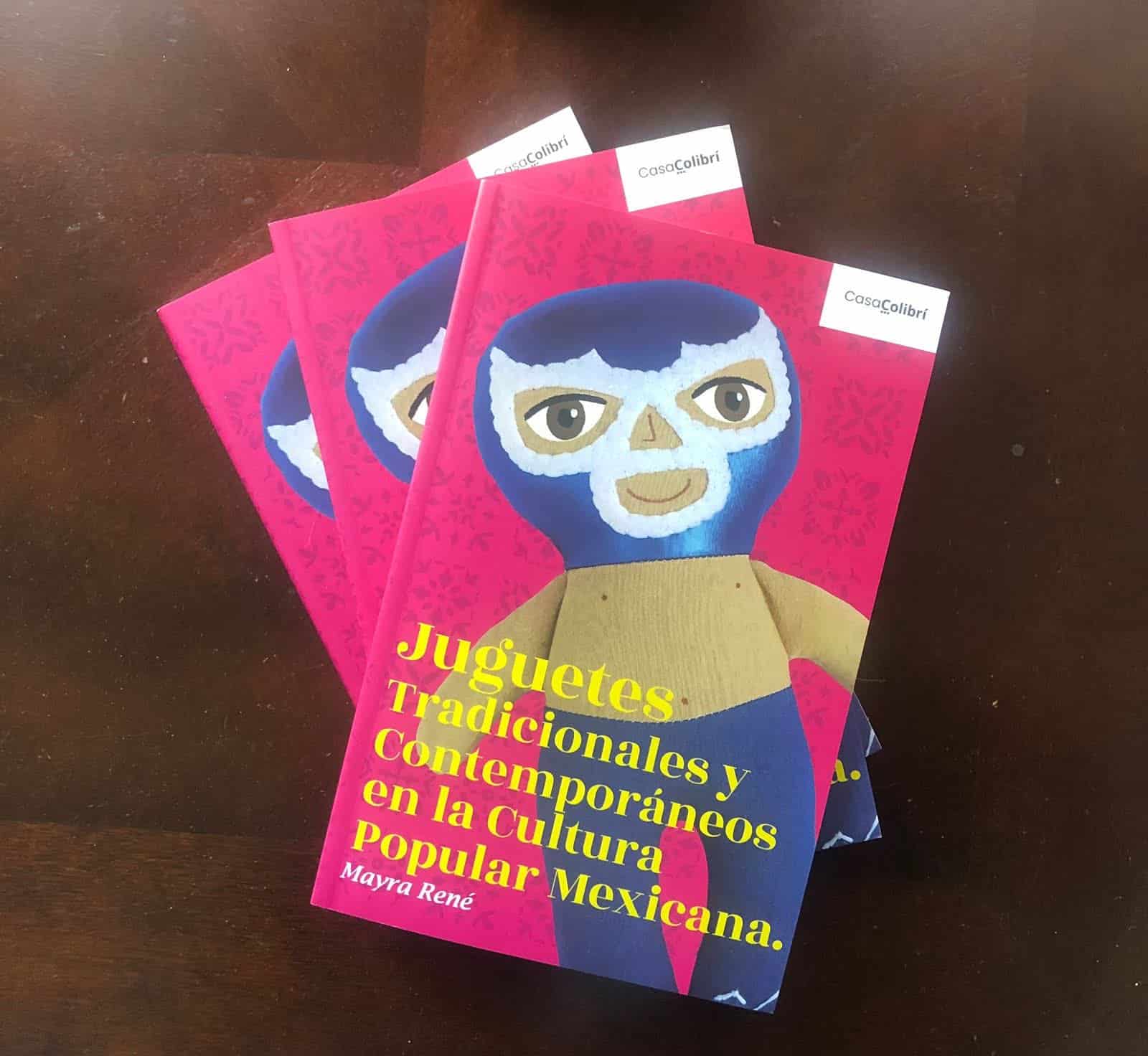 Mayra René profundiza en la cultura de los juguetes mexicanos